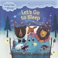 Maisie Reade et Laura Huliska-Beith - Let's Go to Sleep - A Story with Five Steps to Help Ease Your Child to Sleep.