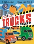 Giles Andreae et David Wojtowycz - Mad About Trucks and Diggers!.