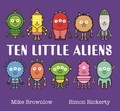 Mike Brownlow et Simon Rickerty - Ten Little  : Ten Little Aliens.