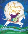 Jane Ray et Saviour Pirotta - The Unicorn Prince.