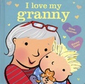 Giles Andreae et Emma Dodd - I Love My Granny.