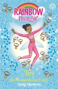 Daisy Meadows - Teri the Trampolining Fairy - The After School Sports Fairies Book 1.