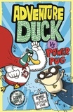 Steve Cole et Aleksei Bitskoff - Adventure Duck vs Power Pug - Book 1.