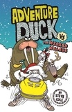 Steve Cole et Aleksei Bitskoff - Adventure Duck vs The Wicked Walrus - Book 3.