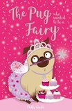 Bella Swift - The Pug who wanted to be a Fairy.