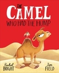 Rachel Bright et Jim Field - The Camel Who Had The Hump.