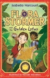 Isabella Harcourt - Flora Stormer and the Golden Lotus - Book 1.