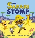 Caryl Hart et Nicola Slater - The Safari Stomp - A fun-filled interactive story that will get kids moving!.