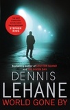 Dennis Lehane - World Gone By.