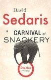 David Sedaris - A Carnival of Snackery - Diaries: Volume Two.