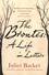 Juliet Barker - The Brontës - A Life in Letters.