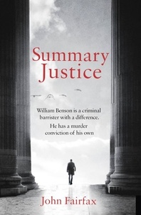 John Fairfax - Summary Justice - 'An all-action court drama' Sunday Times.