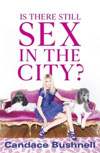 Candace Bushnell - Is There Still Sex in the City? - And Just Like That... 25 Years of Sex and the City.