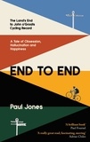 Paul Jones - End to End - 'A really great read, fascinating, moving’ Adrian Chiles.