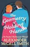 Alexan Mccall smith - The Geometry of Holding Hands.