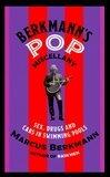 Marcus Berkmann - Berkmann's Pop Miscellany - Sex, Drugs and Cars in Swimming Pools.