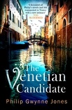 Philip Gwynne Jones - The Venetian Candidate.