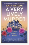 Katy Watson - A Very Lively Murder.