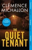 Clémence Michallon - The Quiet Tenant - ‘Entirely convincing and relentlessly gripping… I was hooked until the last word’ Sophie Hannah.