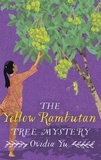 Ovidia Yu - The Yellow Rambutan Tree Mystery.