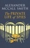 Alexander McCall Smith - The Private Life of Spies - 'Spy-masterful storytelling' Sunday Post.