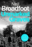 Neil Broadfoot - Unmarked Graves.