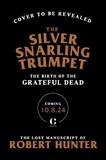 Robert Hunter - The Silver Snarling Trumpet.
