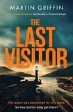 Martin Griffin - The Last Visitor - Pre-order the nail-biting new thriller from the author of The Second Stranger.