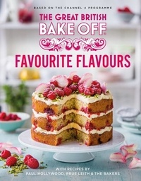 The Great British Bake Off: Favourite Flavours - The official 2022 Great British Bake Off book.