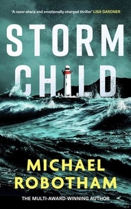 Michael Robotham - Storm Child - The new Cyrus and Evie thriller from the No.1 bestseller.