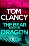 Tom Clancy - The Bear and the Dragon.