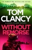 Tom Clancy - Without Remorse - The No.1 bestseller that was made into a major blockbuster.
