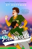 KT Hoffman - The Prospects - The gorgeous, queer enemies-to-lovers romance, perfect for fans of Red, White &amp; Royal Blue.