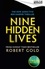 Robert Gold - Nine Hidden Lives.