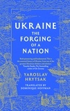 Yaroslav Hrytsak et Dominique Hoffman - UKRAINE The Forging of a Nation.