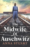 Anna Stuart - The Midwife of Auschwitz.