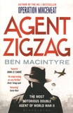 Ben MacIntyre - Agent Zigzag - The True Wartime Story of Eddie Chapman : The Most Notorious Double Agent of World War II.