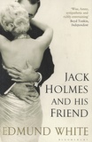 Edmund White - Jack Holmes and his Friend.