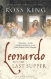 Ross King - Leonardo and the Last Supper.