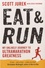 Scott Jurek et Steve Friedman - Eat and Run: My Unlikely Journey to Ultramarathon Greatness.