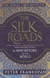 Peter Frankopan - The Silk Roads - A New History of the World.
