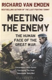 Richard Van Emden - Meeting the Ennemy - The Human Face of the Great War.
