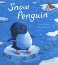 Tony Mitton et Alison Brown - Snow Penguin.