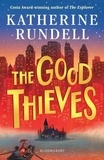 Katherine Rundell - The Good Thieves.