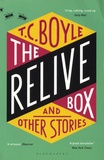 T. Coraghessan Boyle - The Relive Box and other Stories.