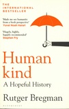 Rutger Bregman - Humankind - A Hopeful History.