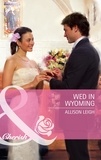 Allison Leigh - Wed In Wyoming.