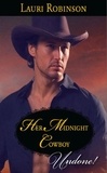 Lauri Robinson - Her Midnight Cowboy.