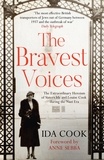 Ida Cook - The Bravest Voices - The Extraordinary Heroism of Sisters Ida and Louise Cook during the Nazi Era.