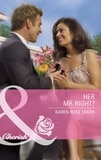 Karen Rose Smith - Her Mr. Right?.